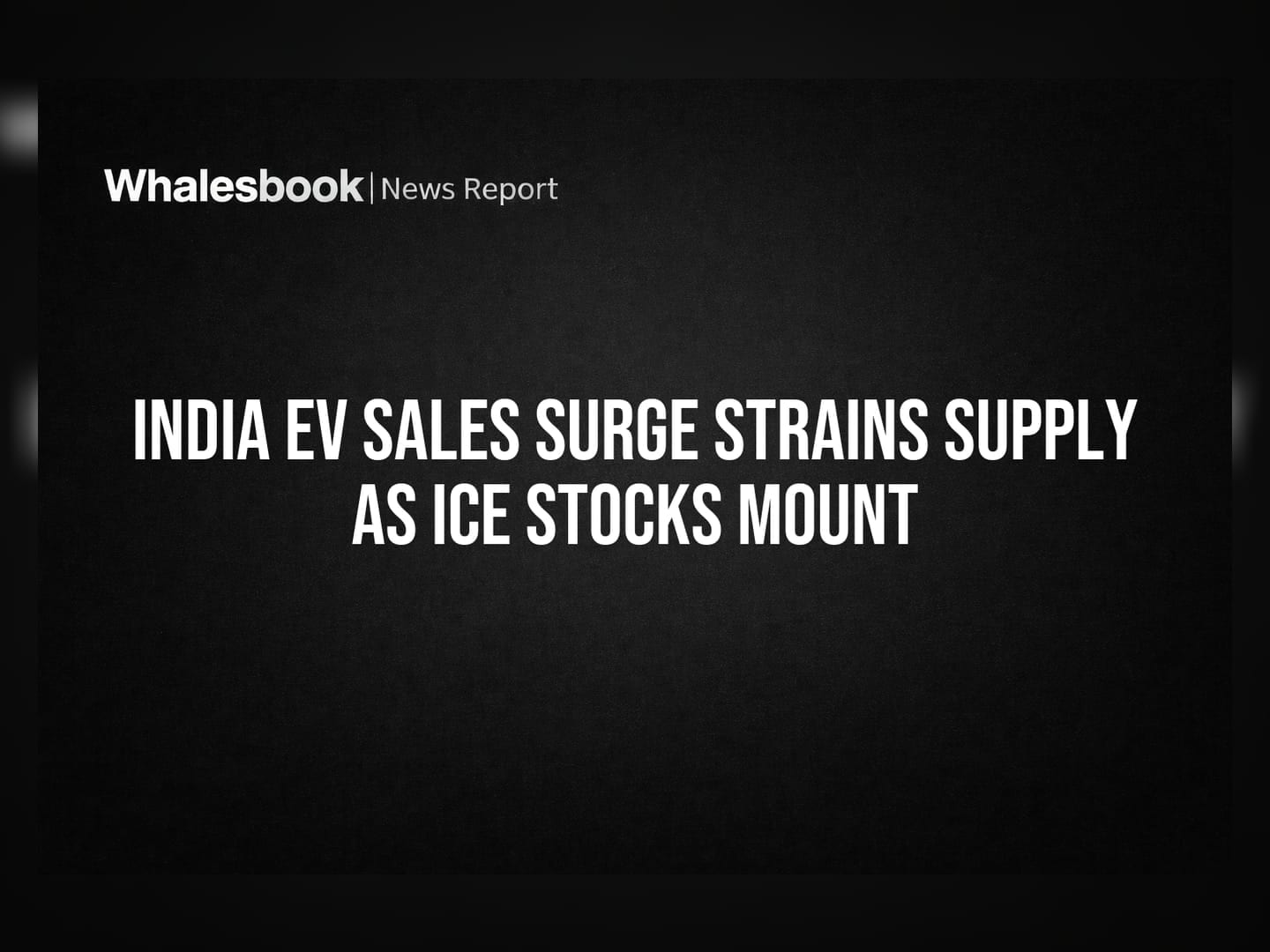 India EV Sales Surge Strains Supply as ICE Stocks Mount