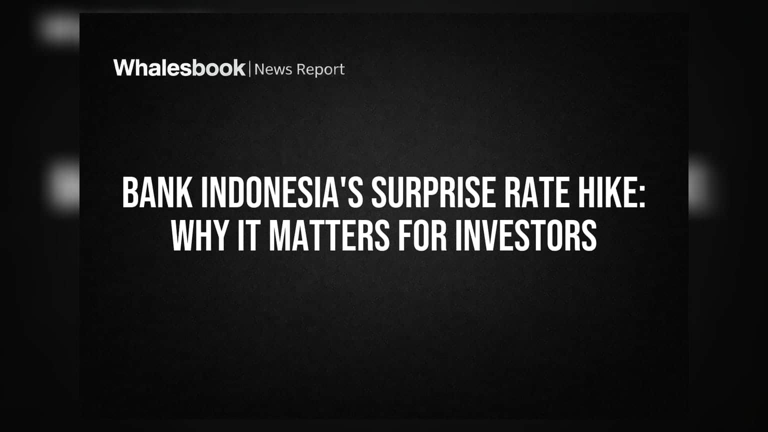 Bank Indonesiaનો આંચકારૂપ નિર્ણય: વ્યાજદરમાં વધારો, જાણો રોકાણકારો માટે શું છે મહત્વ?