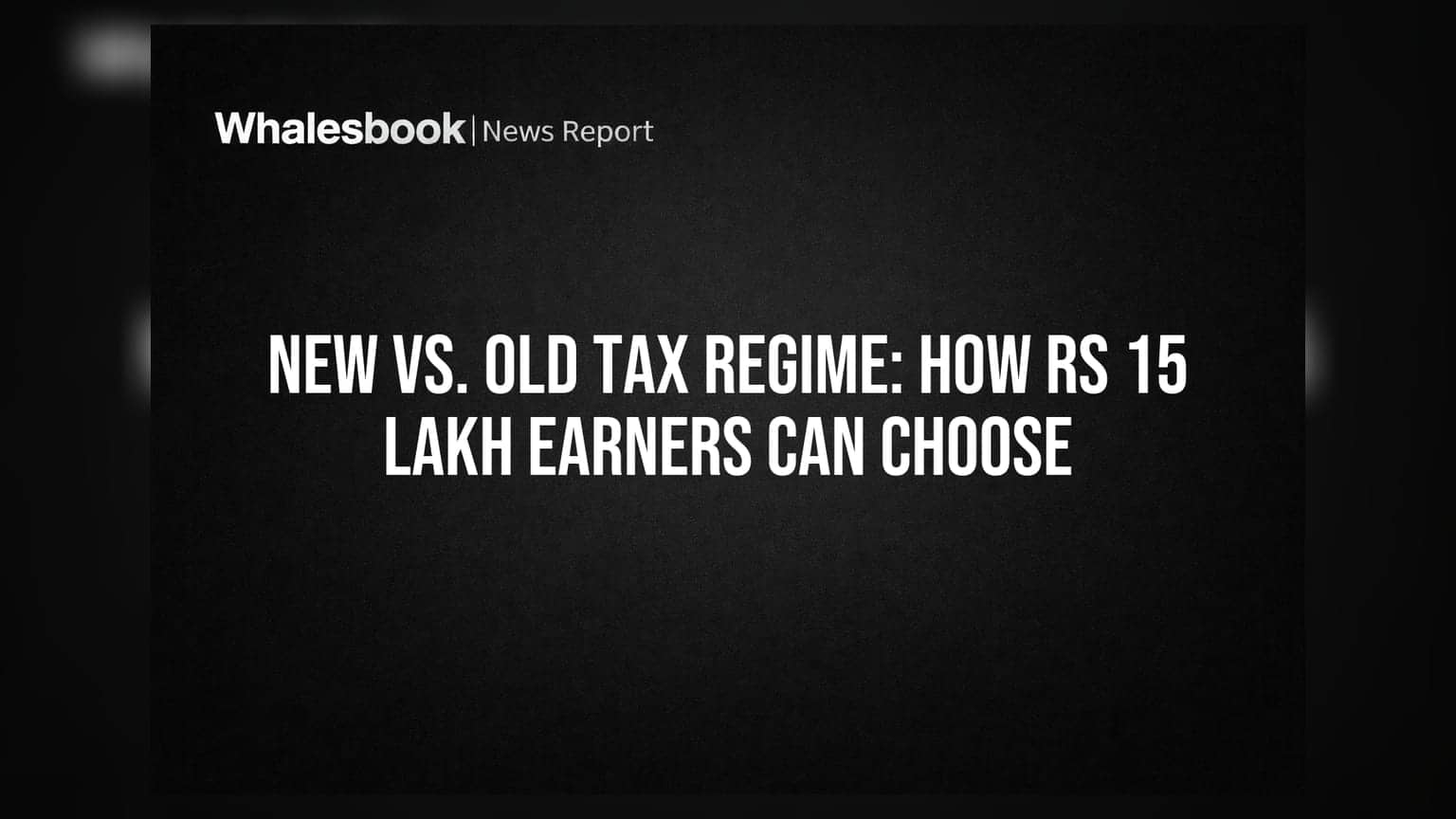 New vs. Old Tax Regime: ₹15 લાખ કમાનાર માટે કયો ટેક્સ પ્લાન શ્રેષ્ઠ? જાણો ગણતરી