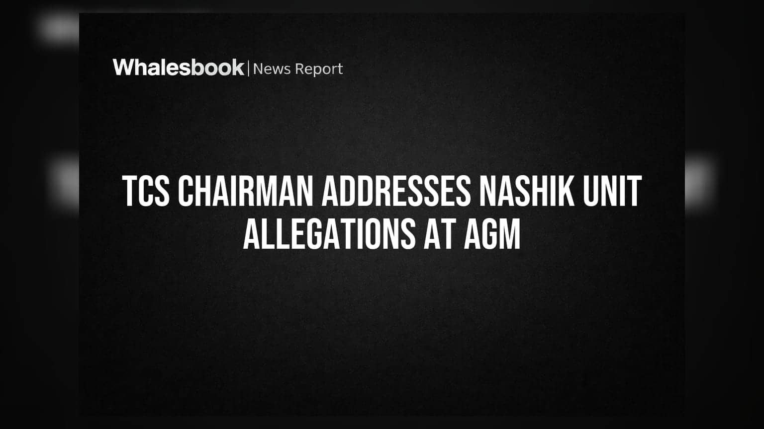 TCS Chairman Addresses Nashik Unit Allegations at AGM
