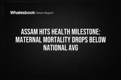 Assam Hits Health Milestone: Maternal Mortality Drops Below National Avg