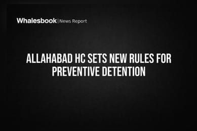 Allahabad HC Sets New Rules for Preventive Detention