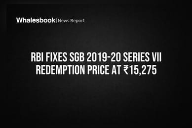 RBI Fixes SGB 2019-20 Series VII Redemption Price at ₹15,275
