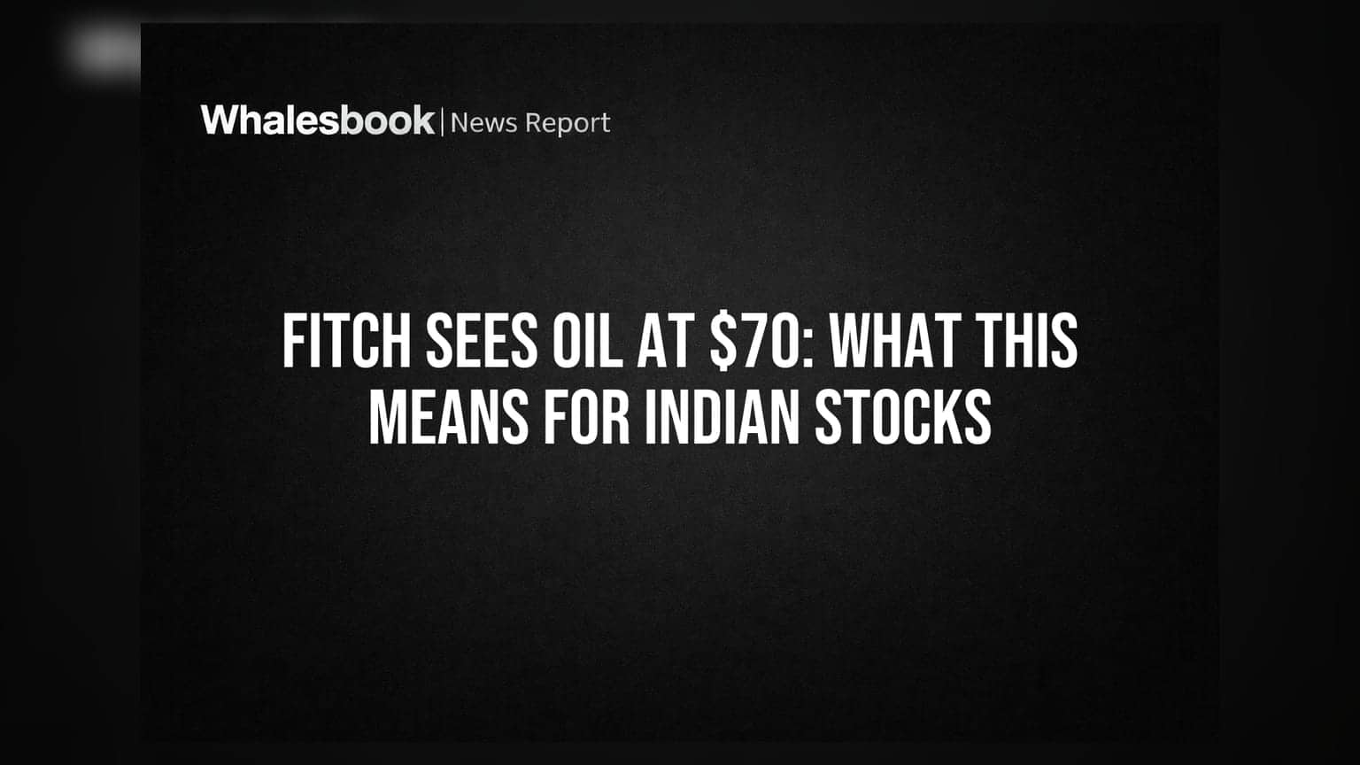 Fitch Ratings: तेलाच्या किमती $70 पर्यंत घसरणार? भारतीय स्टॉक मार्केटवर काय परिणाम होईल?