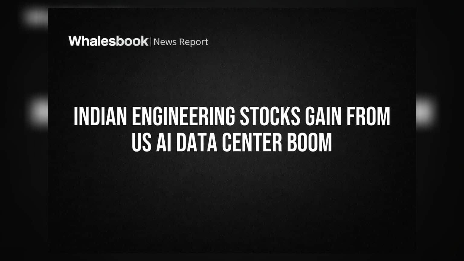 Indian Engineering Stocks Gain From US AI Data Center Boom