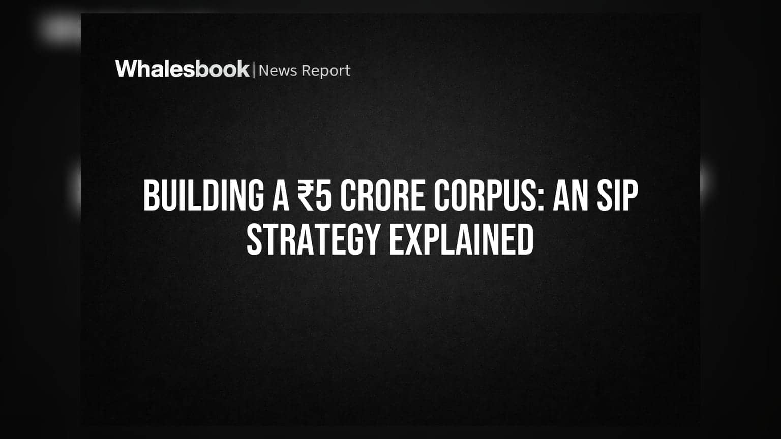₹5 करोड़ का Corpus बनाने का प्लान: SIP स्ट्रैटेजी से समझें कैसे होगा संभव