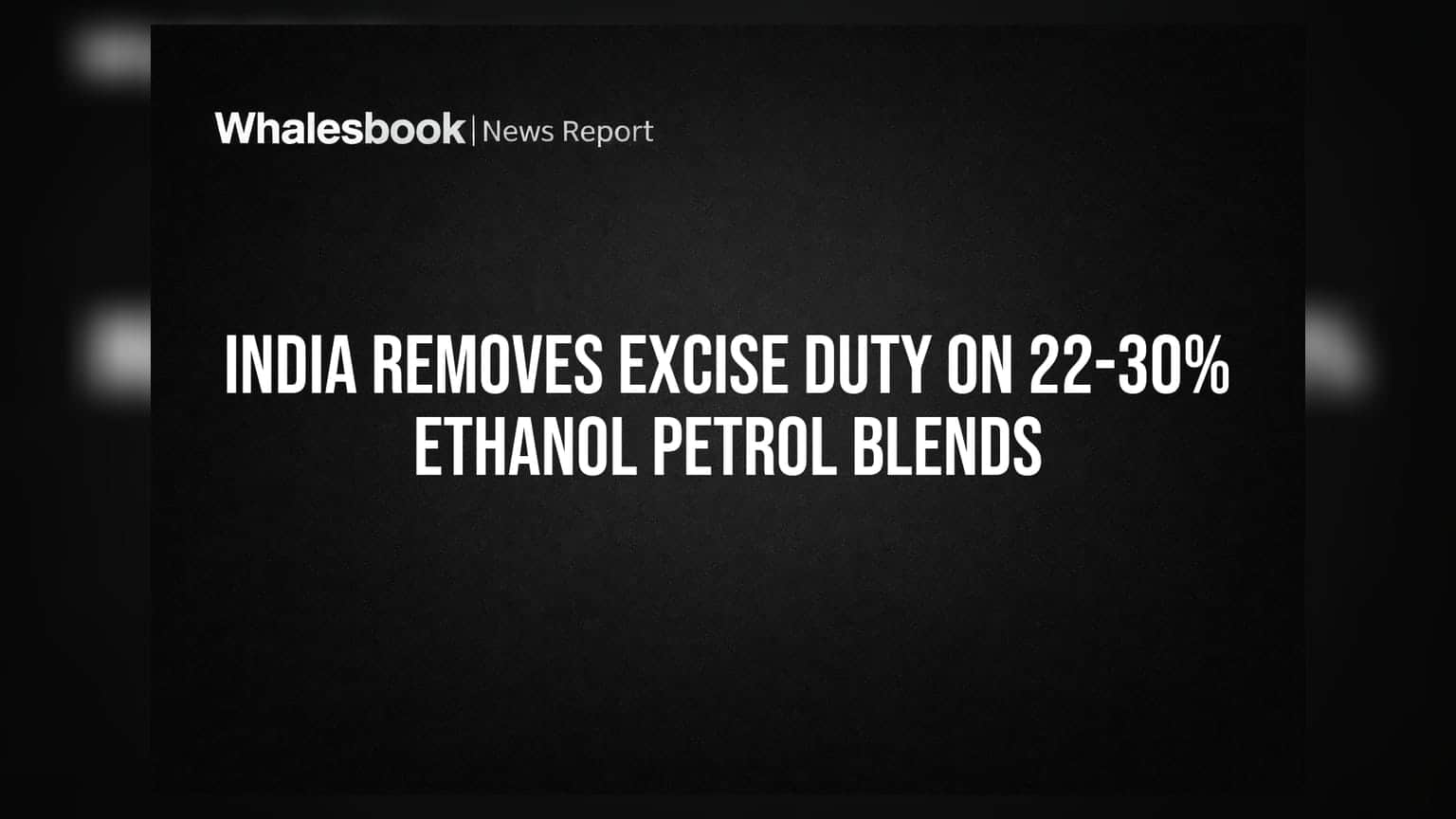 India Removes Excise Duty on 22-30% Ethanol Petrol Blends