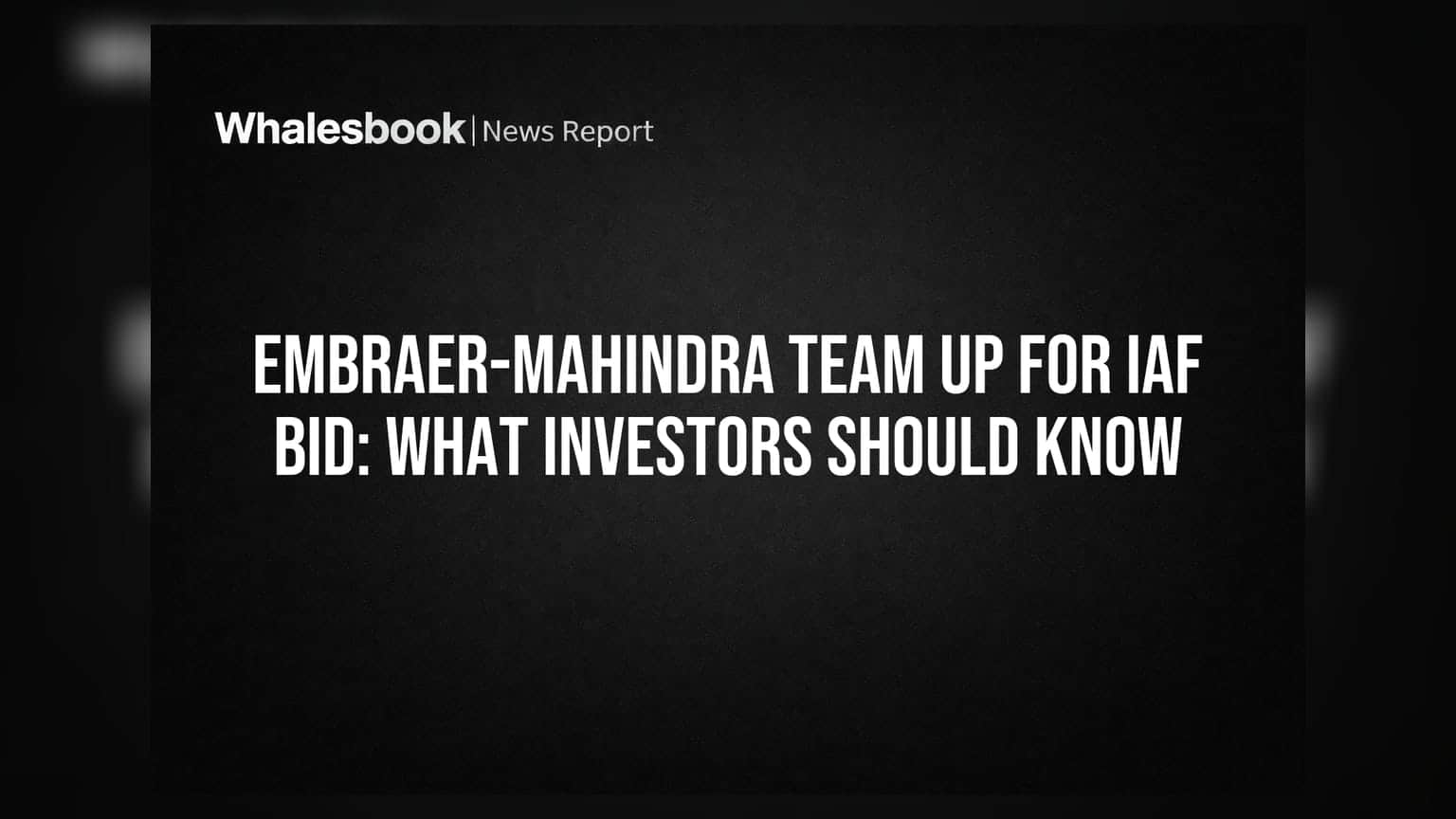 Embraer-Mahindra கூட்டணி: இந்திய விமானப்படைக்கு C-390 போர் விமானம் - முதலீட்டாளர்கள் கவனிக்க வேண்டியவை!