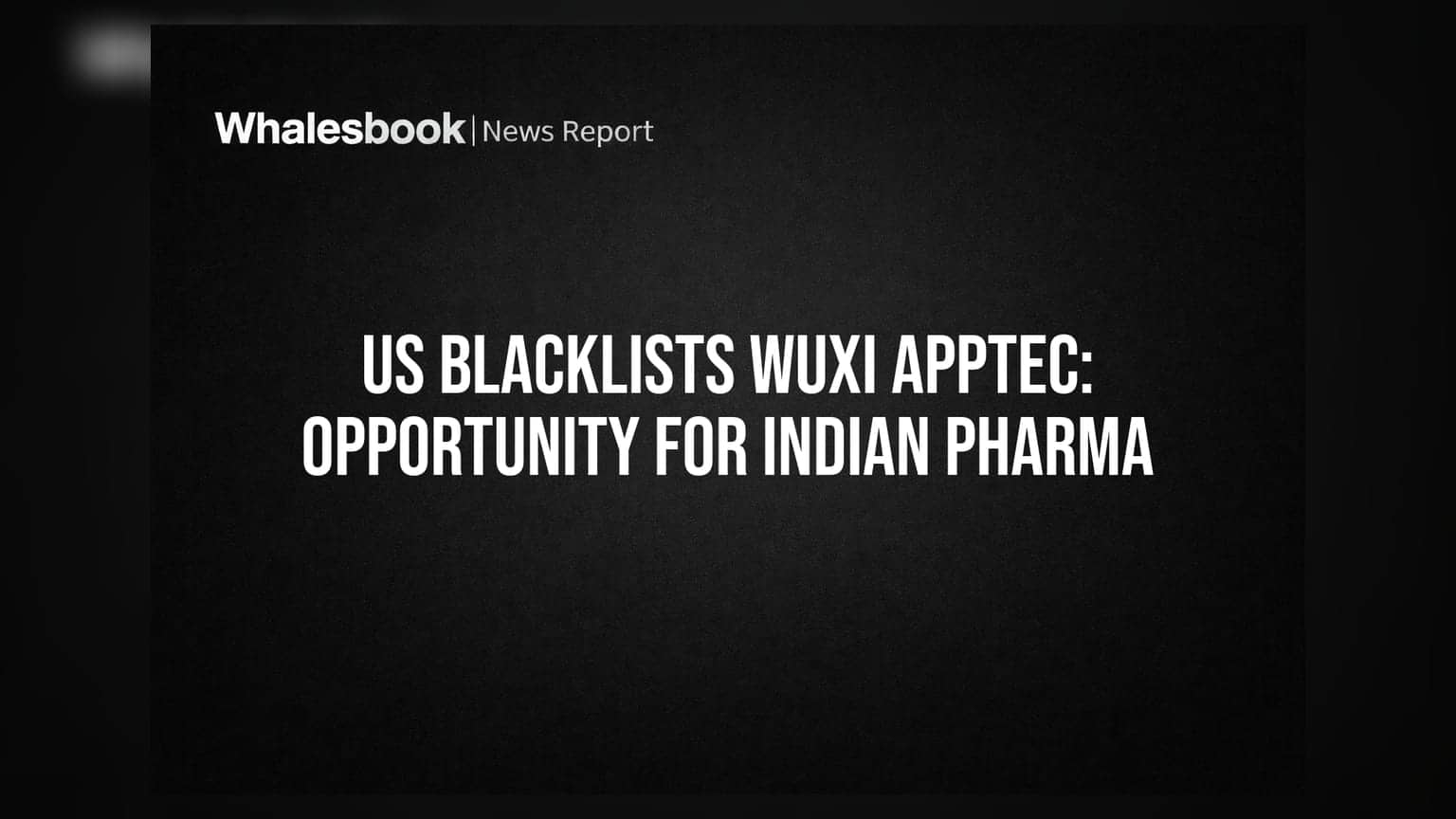 US Blacklists WuXi AppTec: Opportunity for Indian Pharma