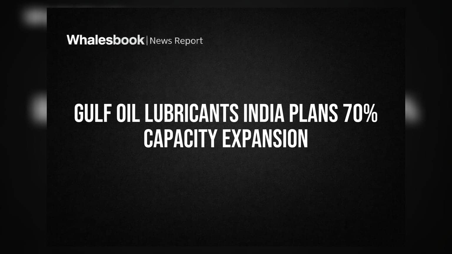 Gulf Oil Lubricants India: 70% ਸਮਰੱਥਾ ਵਧਾਉਣ ਦੀ ਯੋਜਨਾ, ਬਾਜ਼ਾਰ 'ਚ ਵੱਡਾ ਮੁਕਾਬਲਾ!