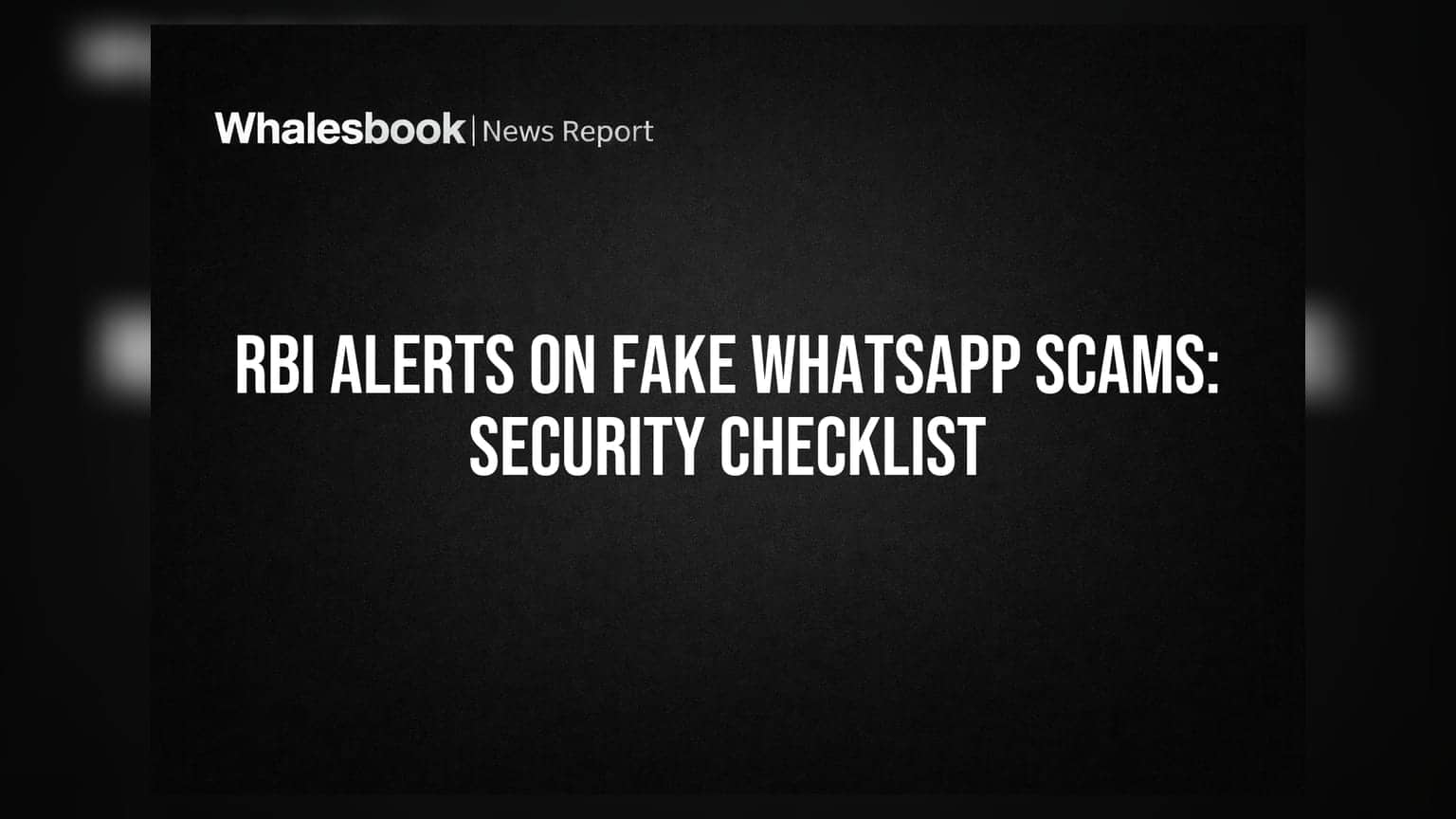 RBI अलर्ट: WhatsApp वरून फसवणूक टाळा! बँक ग्राहकांसाठी महत्त्वाची सूचना