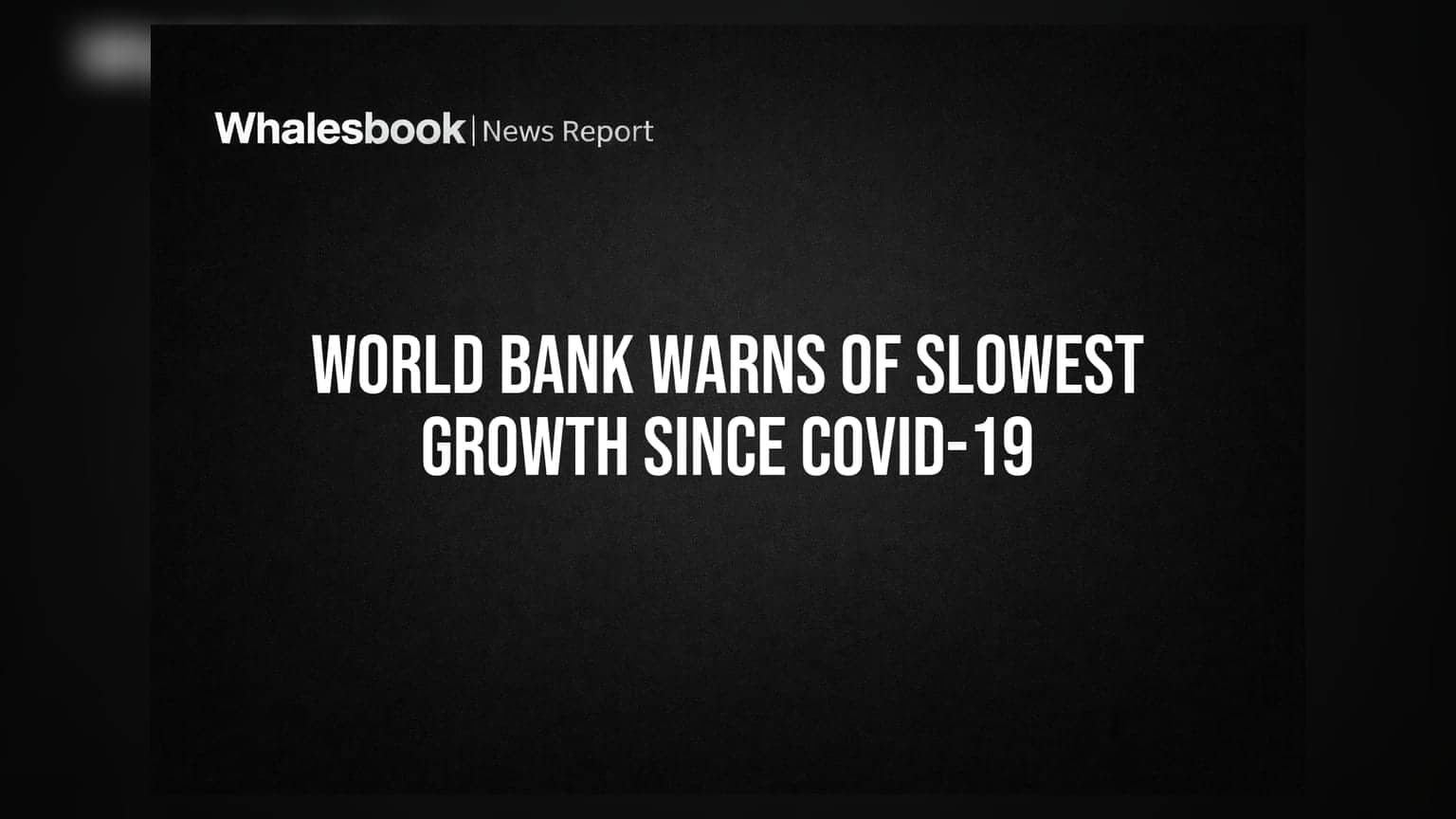 World Bank ਦੀ ਚੇਤਾਵਨੀ: COVID-19 ਮਗਰੋਂ ਆਰਥਿਕ ਵਿਕਾਸ ਦੀ ਸਭ ਤੋਂ ਸੁਸਤ ਰਫ਼ਤਾਰ!