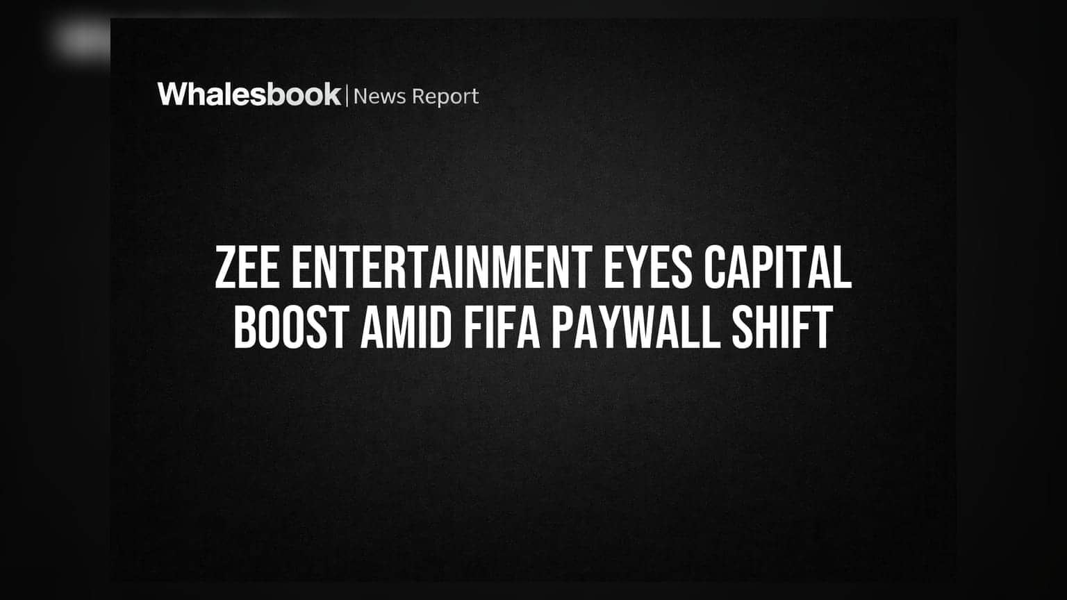 Zee Entertainment: ₹2,300 करोड़ जुटाने की तैयारी में कंपनी, FIFA वर्ल्ड कप से कमाई का बदला गेम प्लान!