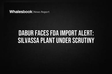 Dabur Faces FDA Import Alert: Silvassa Plant Under Scrutiny