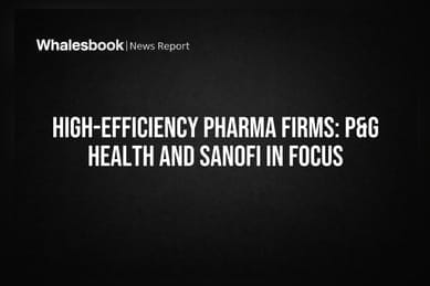 High-Efficiency Pharma Firms: P&G Health and Sanofi in Focus