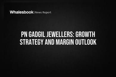 PN Gadgil Jewellers: Growth Strategy and Margin Outlook