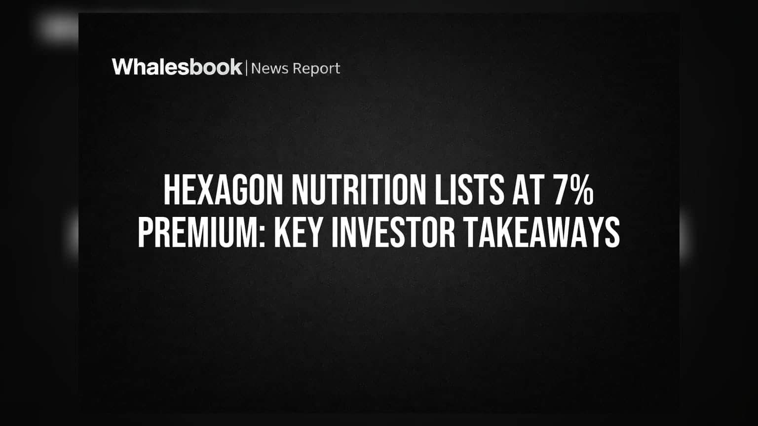 Hexagon Nutrition का दमदार डेब्यू! IPO प्राइस से 7% ऊपर खुला शेयर, जानें निवेशकों के लिए क्या है खास
