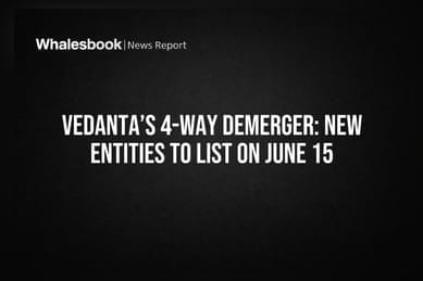 Vedanta’s 4-Way Demerger: New Entities to List on June 15