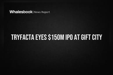Tryfacta Eyes $150M IPO at GIFT City