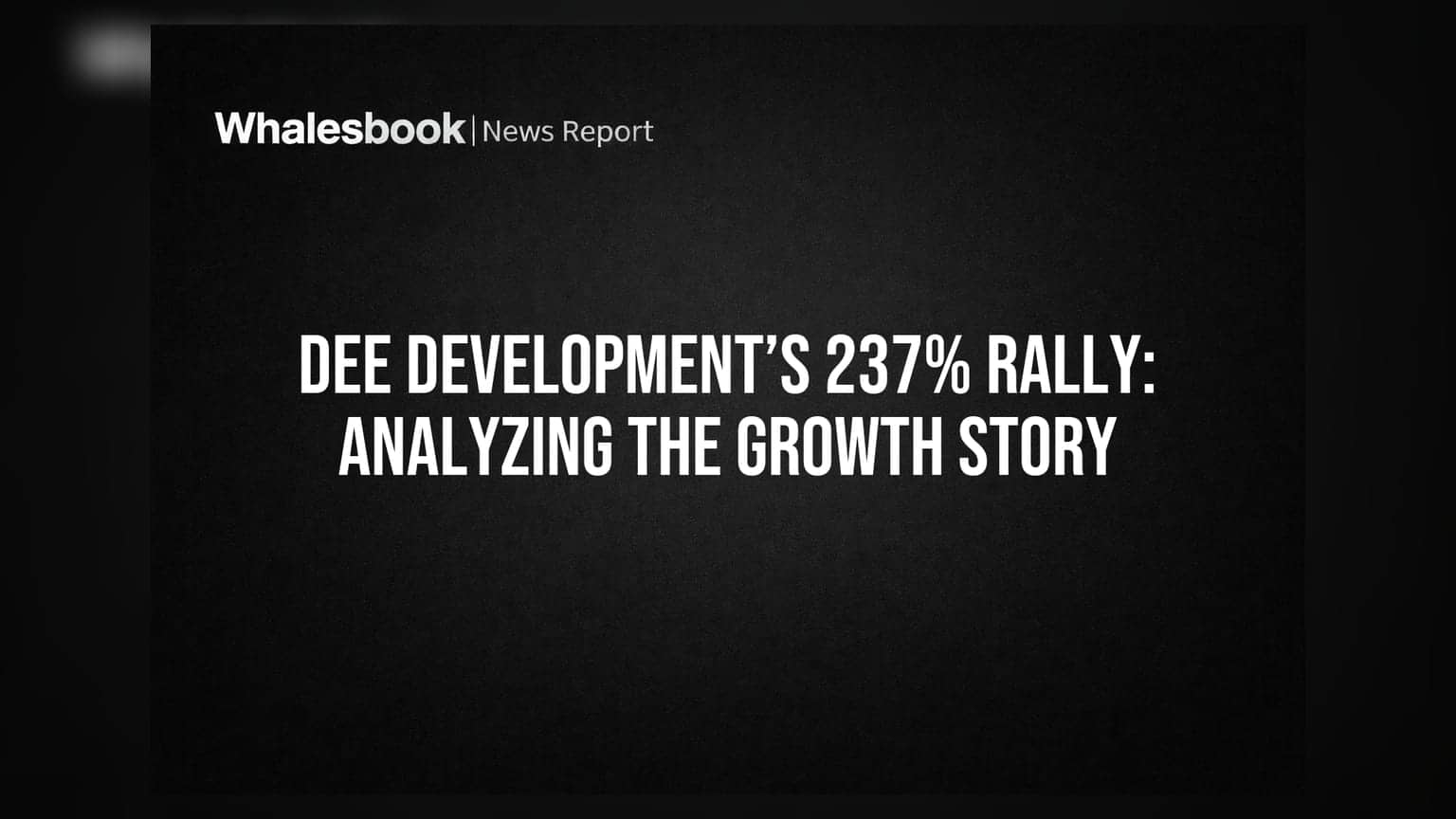 DEE Development’s 237% Rally: Analyzing the Growth Story