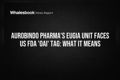 Aurobindo Pharma’s Eugia Unit Faces US FDA 'OAI' Tag: What It Means