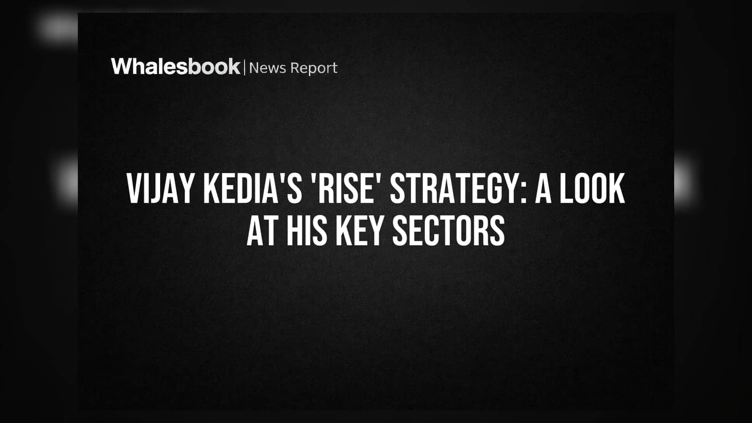 Vijay Kedia's 'RISE' Strategy: A Look at His Key Sectors
