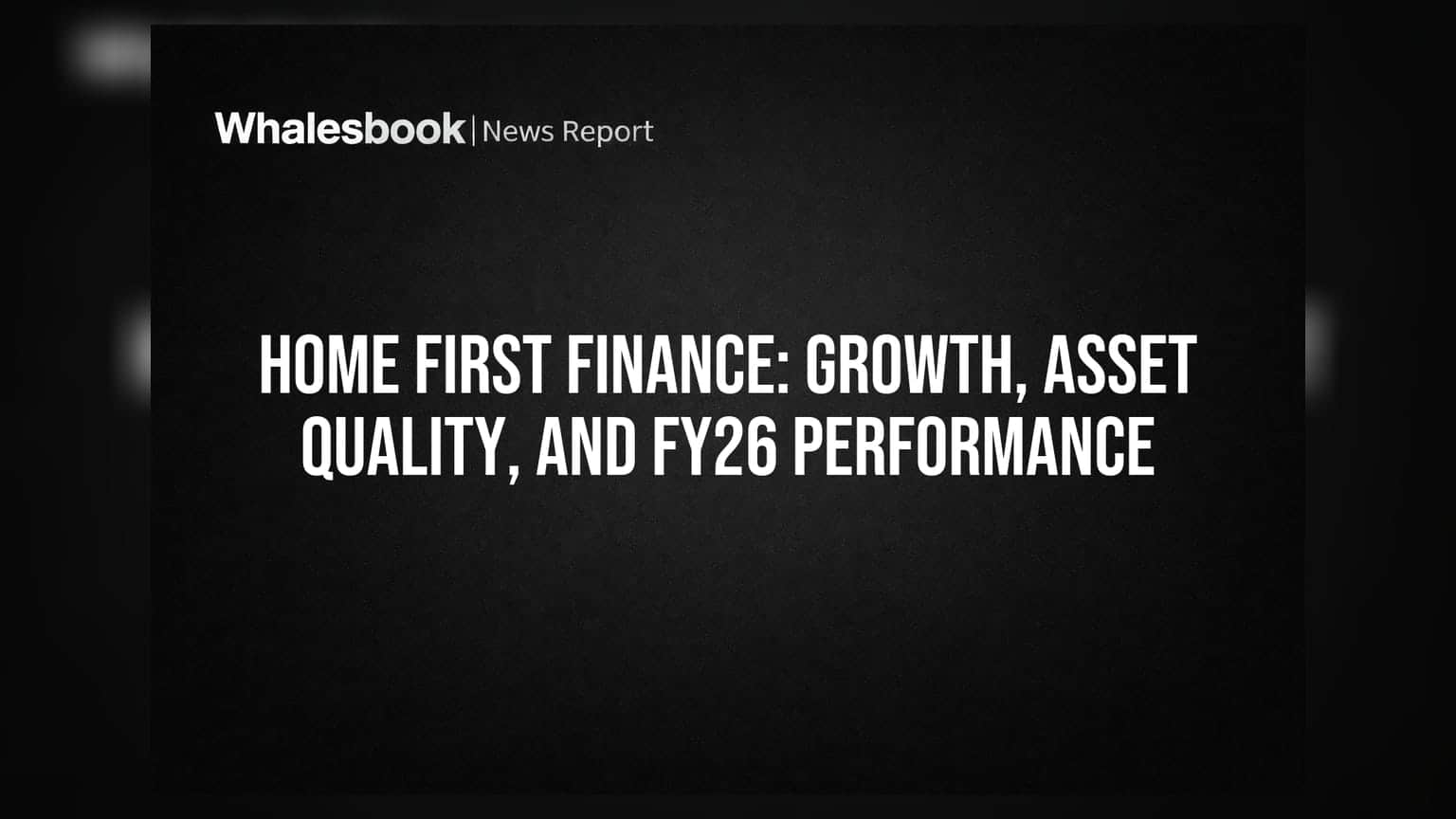 Home First Finance: FY26 માં ₹15,878 કરોડનો AUM, 24.9% વૃદ્ધિ સાથે રોકાણકારો માટે મજબૂત સંકેત