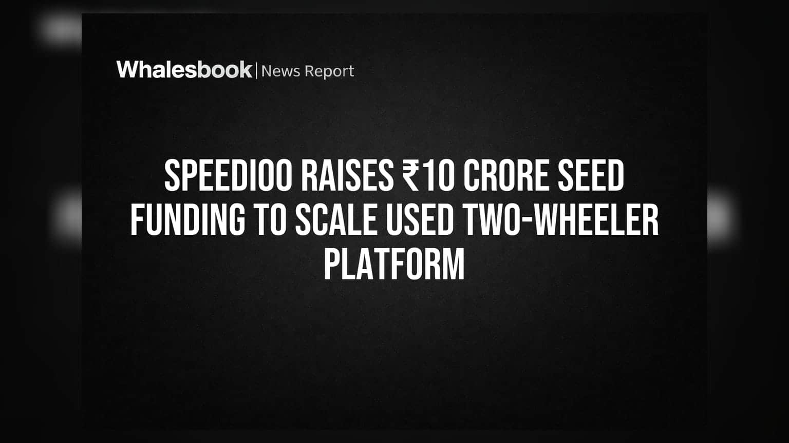 Speedioo Raises ₹10 Crore Seed Funding to Scale Used Two-Wheeler Platform