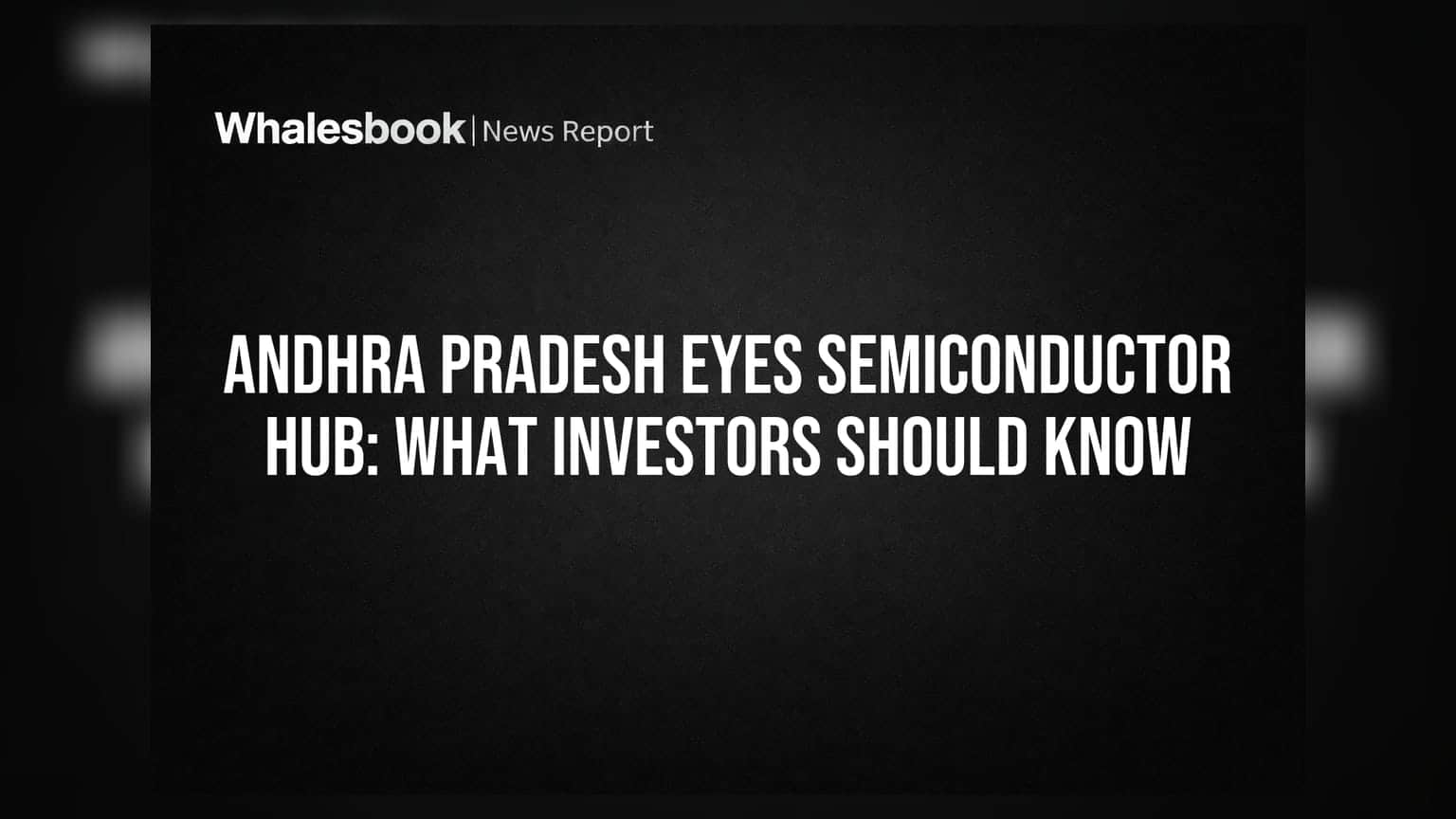 Andhra Pradesh Eyes Semiconductor Hub: What Investors Should Know