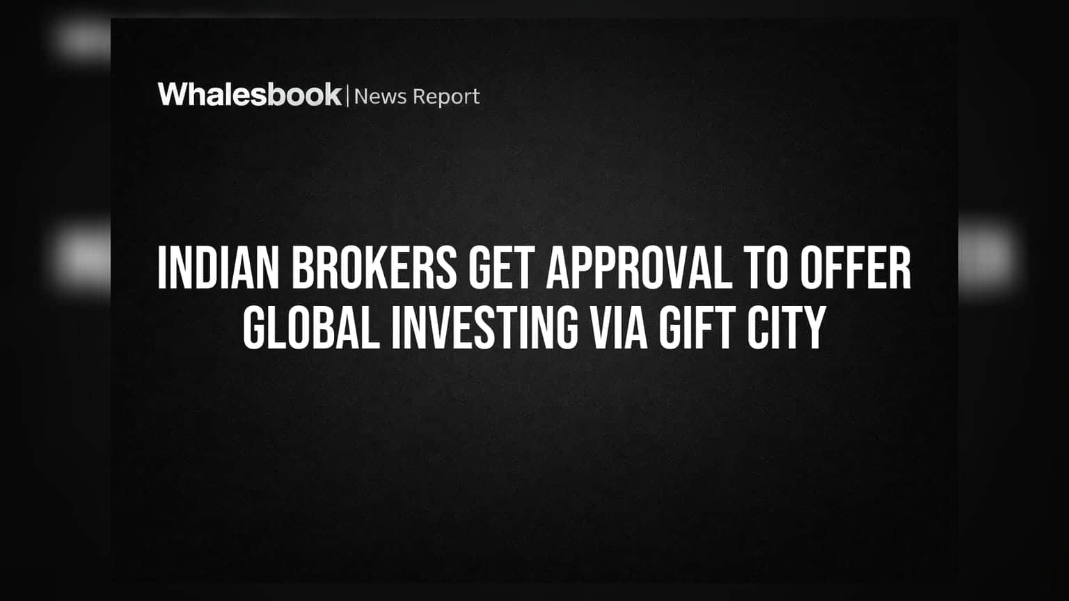 Indian Brokers Get Approval to Offer Global Investing via GIFT City