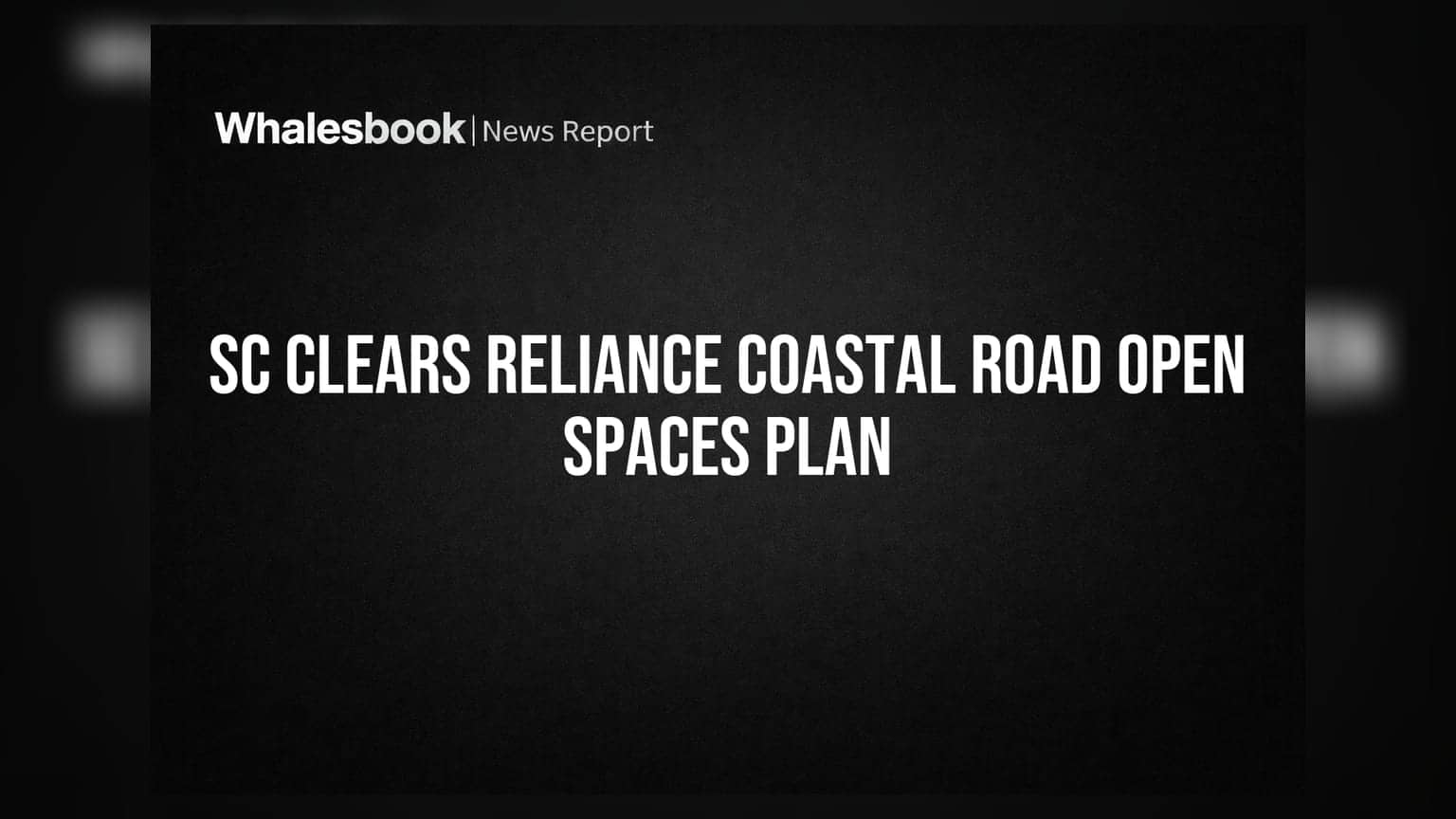 SC Clears Reliance Coastal Road Open Spaces Plan