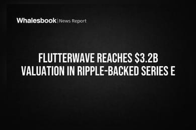 Flutterwave Reaches $3.2B Valuation in Ripple-Backed Series E