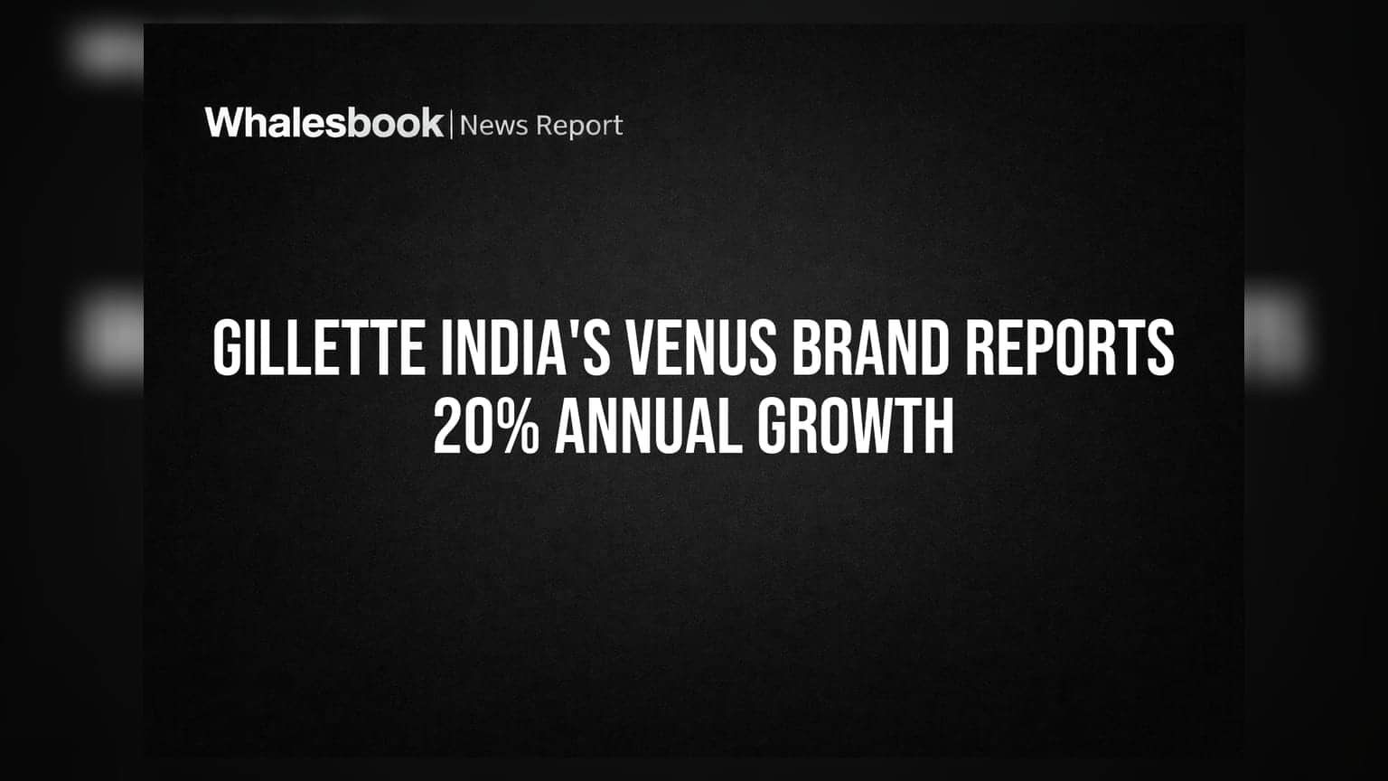 Gillette India: Venus ਬ੍ਰਾਂਡ ਨੇ ਕੀਤੀ 20% ਦੀ ਸਾਲਾਨਾ ਗ੍ਰੋਥ, ਨਿਵੇਸ਼ਕਾਂ ਦੀਆਂ ਨਜ਼ਰਾਂ ਇਸ ਸੈਗਮੈਂਟ 'ਤੇ