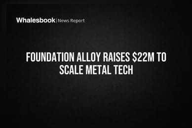 Foundation Alloy Raises $22M to Scale Metal Tech