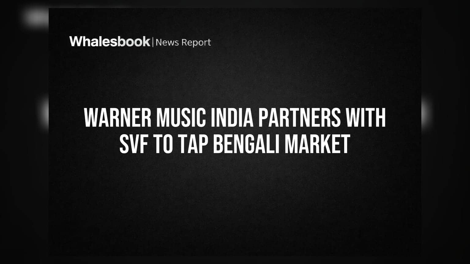 Warner Music India & SVF: బెంగాలీ మ్యూజిక్ మార్కెట్ లోకి దూసుకెళ్లనున్నాయి!