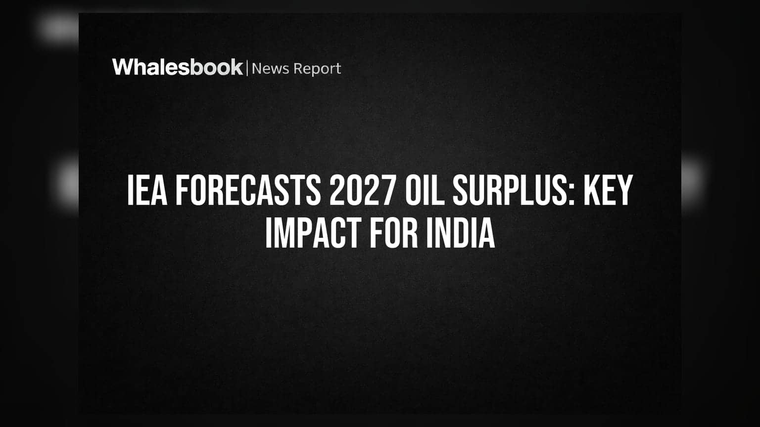 IEA ਦੀ ਵੱਡੀ ਚੇਤਾਵਨੀ: 2027 ਤੱਕ ਤੇਲ ਦਾ ਭਾਰੀ ਸਰਪਲੱਸ! ਭਾਰਤ 'ਤੇ ਅਸਰ?