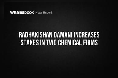 Radhakishan Damani Increases Stakes in Two Chemical Firms