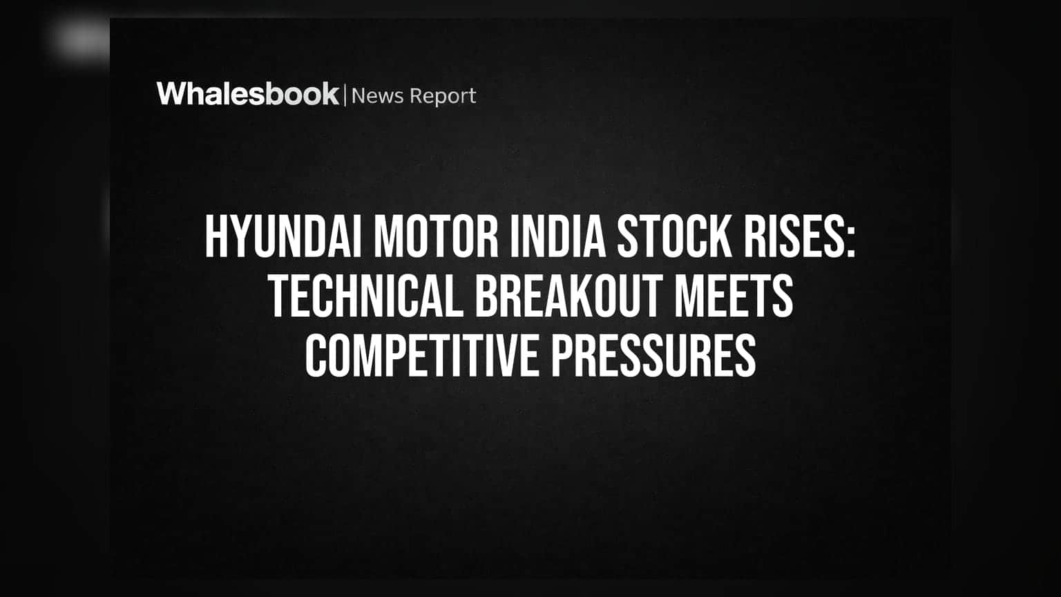 Hyundai Motor India Share Price: ₹1940 के पार ब्रेकआउट! पर निवेशकों की चिंताएं बढ़ीं