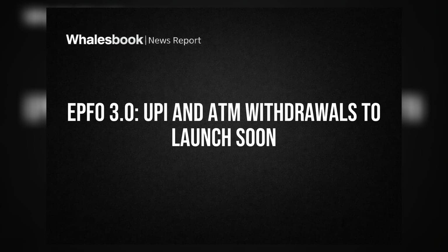EPFO 3.0: अब UPI और ATM से निकालें PF का पैसा! ₹5 लाख तक ऑटो-सेटलमेंट, फेस ऑथेंटिकेशन भी