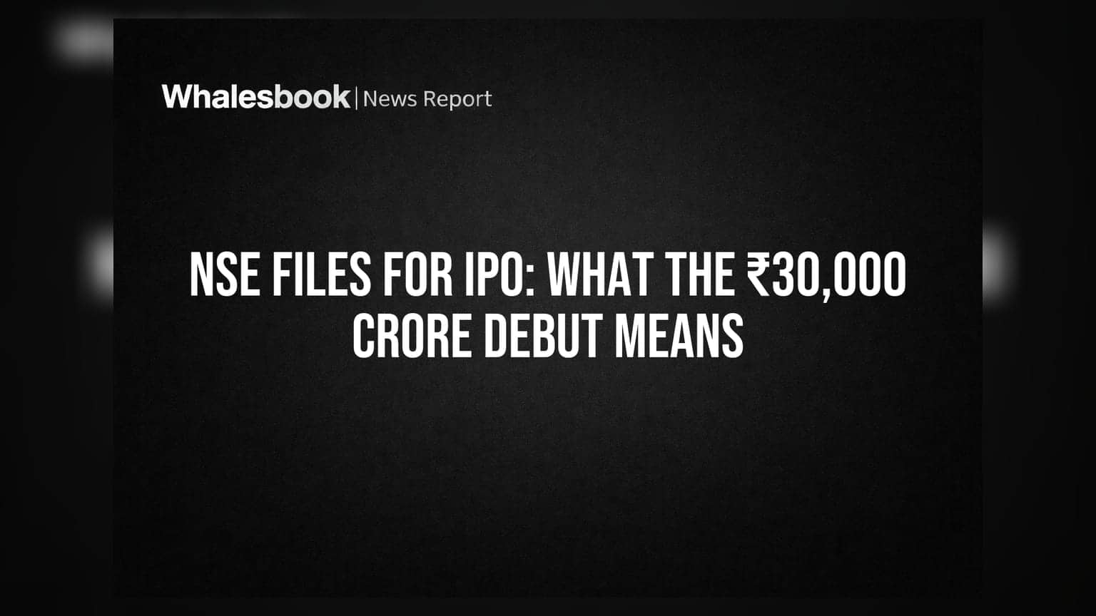 NSE IPO: ₹30,000 करोड़ की बंपर लिस्टिंग! देश की टॉप 10 कंपनियों में शामिल होने की तैयारी