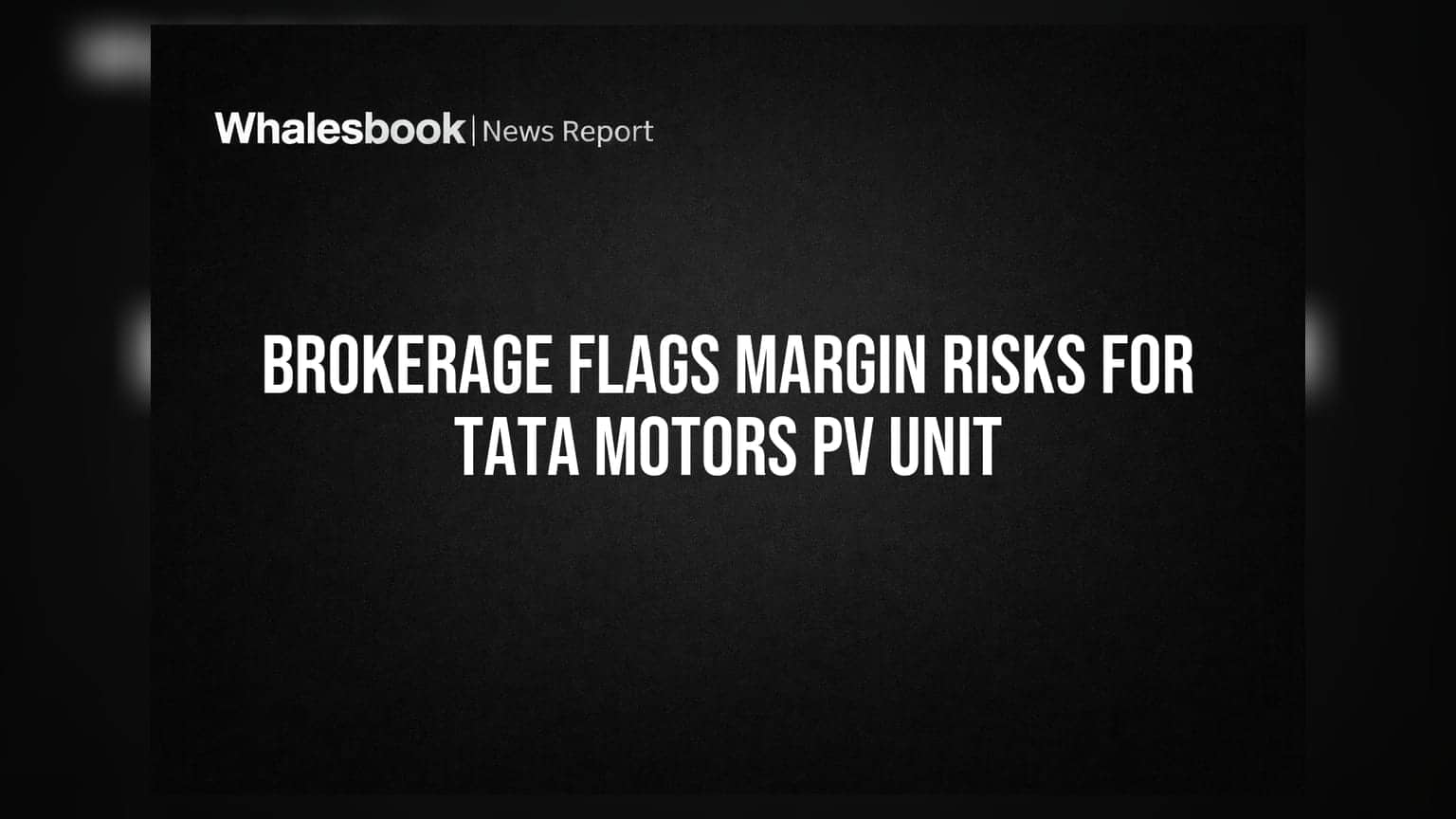 Tata Motors PV Unit 'ਤੇ Brokerage ਦੀ ਚਿੰਤਾ: ਮਾਰਜਿਨ 'ਤੇ ਪੈ ਸਕਦਾ ਹੈ ਅਸਰ