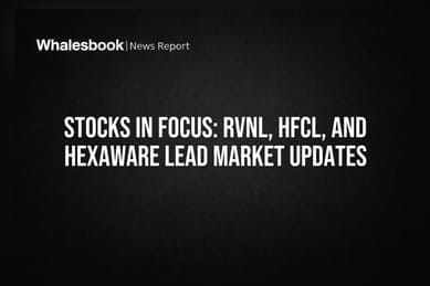 Stocks in Focus: RVNL, HFCL, and Hexaware Lead Market Updates