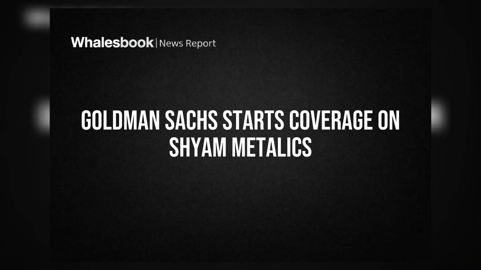 Shyam Metalics: ग्लोबल ब्रोकरेज Goldman Sachs की शानदार एंट्री, ₹1,050 का टारगेट!