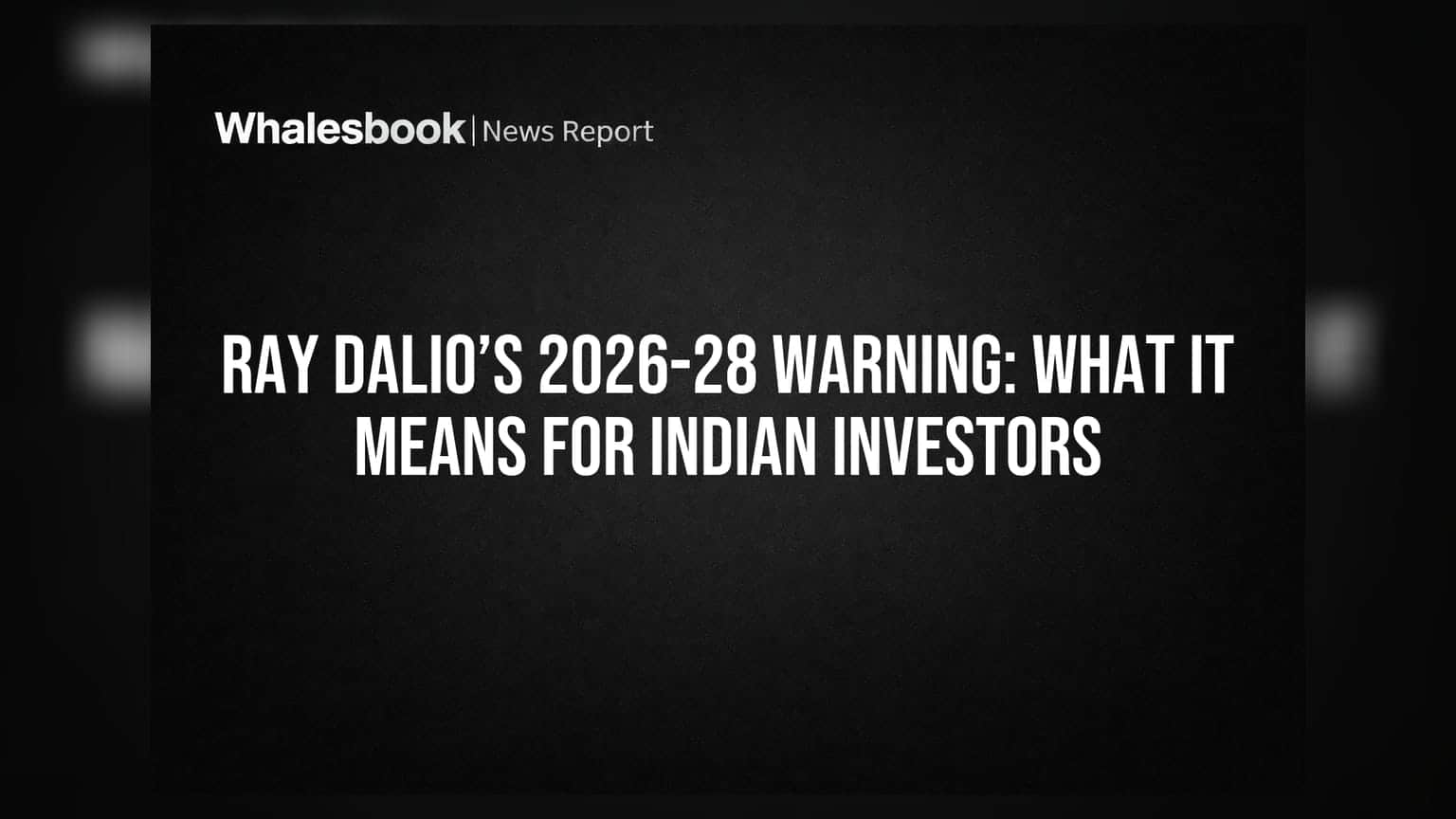 Ray Dalio का 2026-28 को लेकर बड़ा अलर्ट: भारतीय निवेशकों के लिए क्या है मतलब?