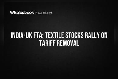 India-UK FTA: Textile Stocks Rally on Tariff Removal