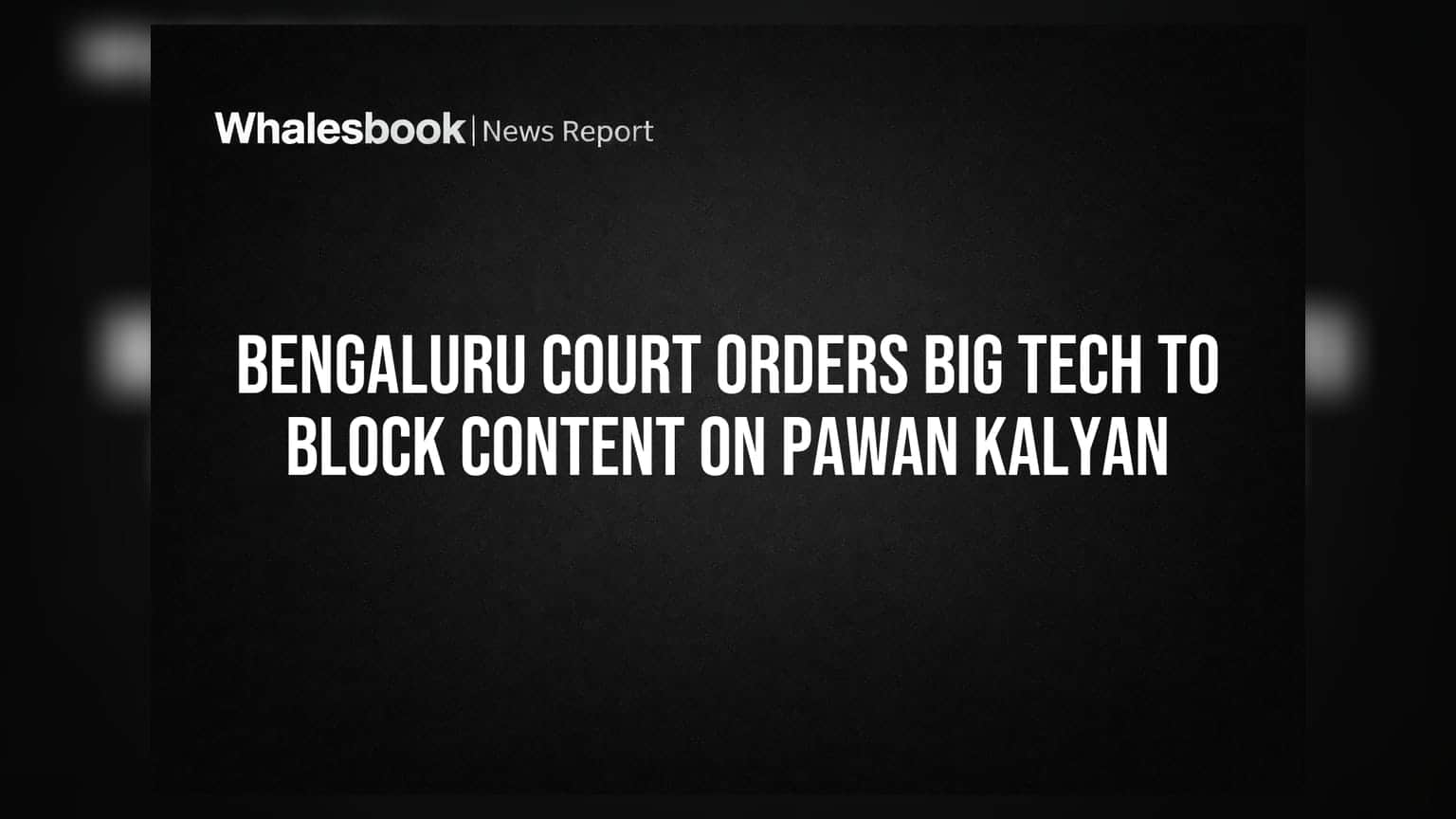 Big Tech ਕੰਪਨੀਆਂ 'ਤੇ ਵੱਡਾ ਐਕਸ਼ਨ: ਬੈਂਗਲੁਰੂ ਕੋਰਟ ਨੇ Pawan Kalyan ਖਿਲਾਫ ਕੰਟੈਂਟ ਬਲੌਕ ਕਰਨ ਦਾ ਦਿੱਤਾ ਹੁਕਮ