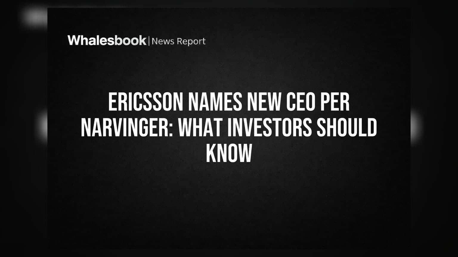 Ericsson Names New CEO Per Narvinger: What Investors Should Know
