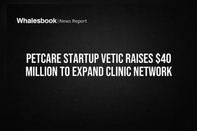Petcare Startup Vetic Raises $40 Million to Expand Clinic Network