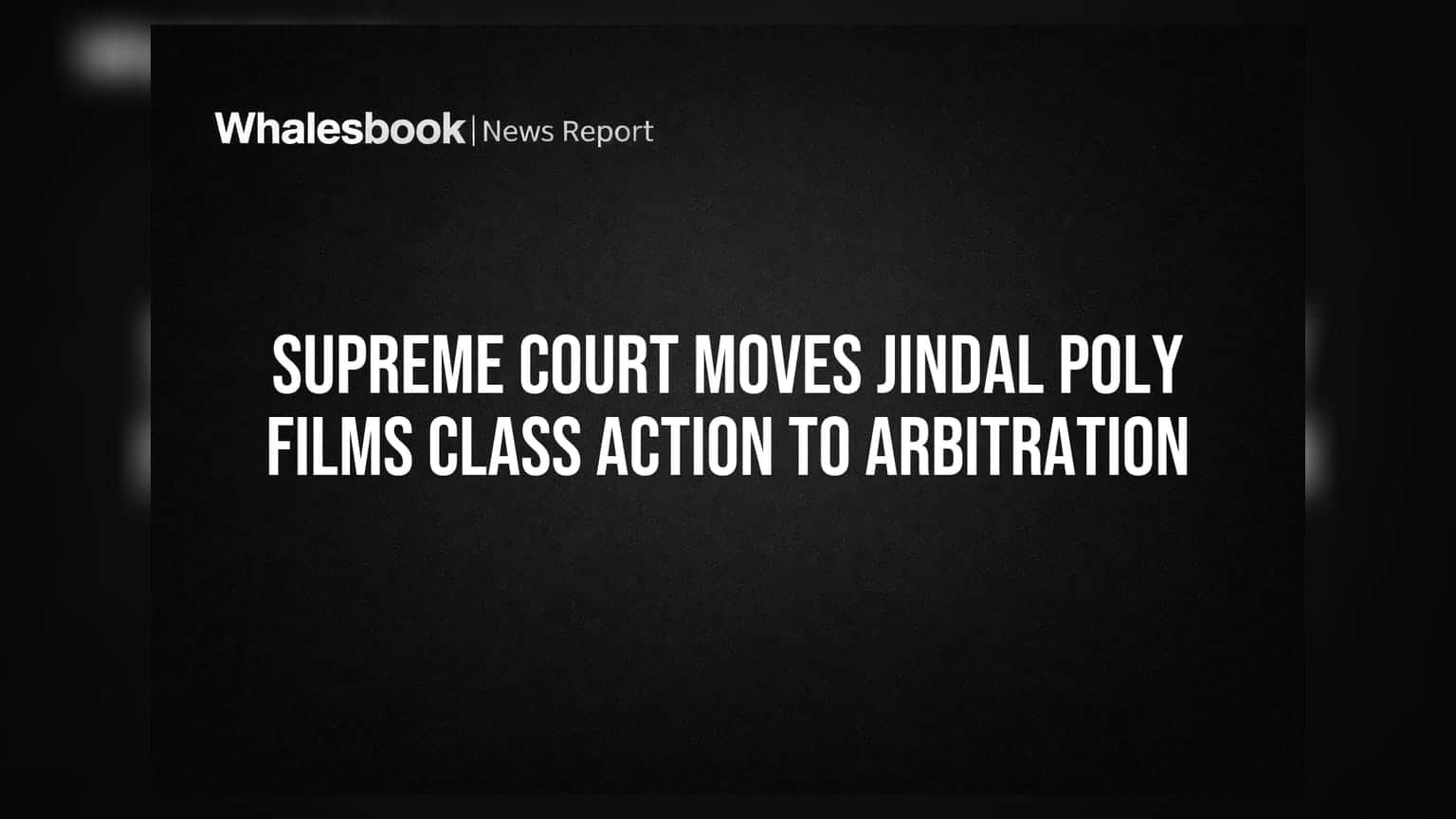 Jindal Poly Films: सुप्रीम कोर्टाचा मोठा निर्णय! शेअरहोल्डर क्लास ॲक्शन आता खाजगी मध्यस्थीमध्ये