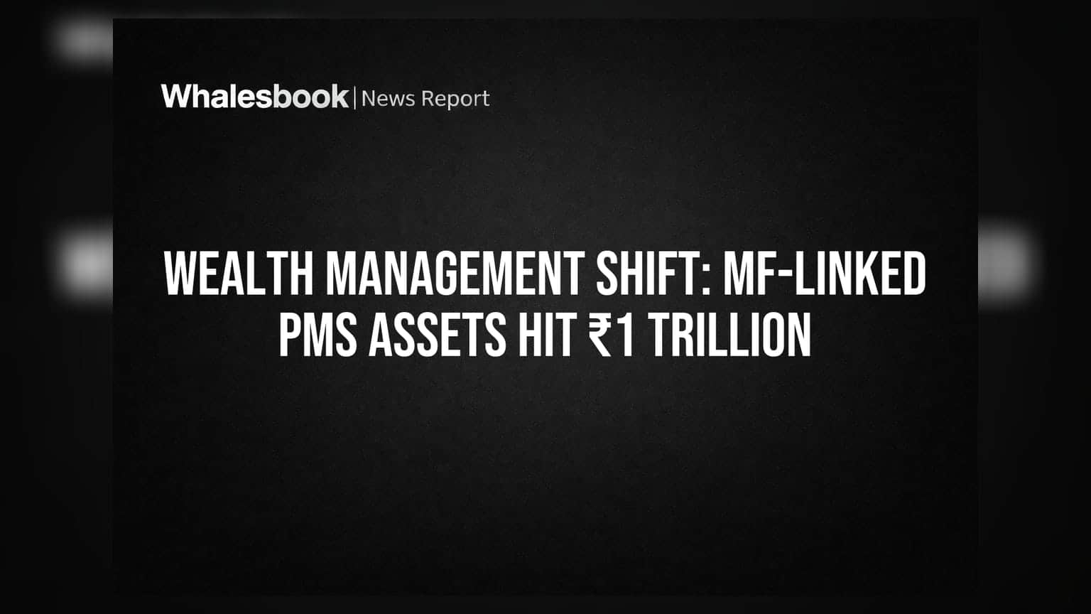 Wealth Management Shift: MF-Linked PMS Assets Hit ₹1 Trillion